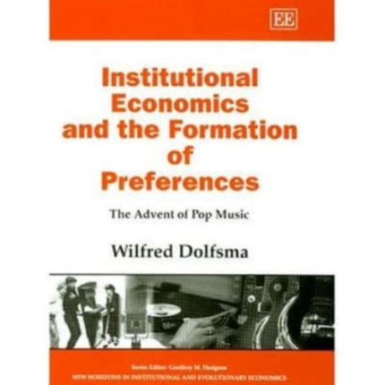 Institutional Economics and the Formation of Preferences: The Advent of Pop Music