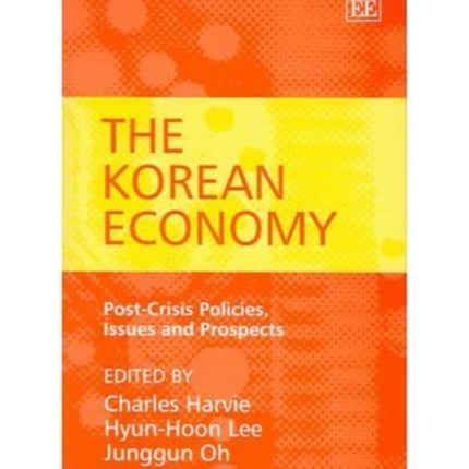 The Korean Economy: Post-Crisis Policies, Issues and Prospects