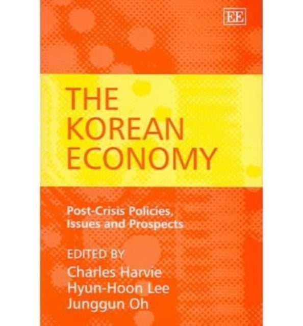 The Korean Economy: Post-Crisis Policies, Issues and Prospects