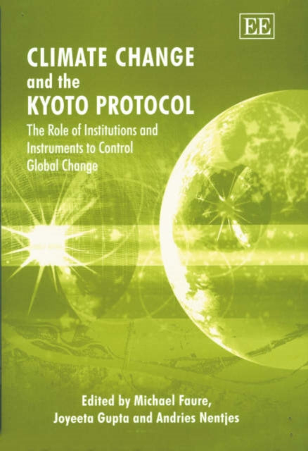 Climate Change and the Kyoto Protocol: The Role of Institutions and Instruments to Control Global Change