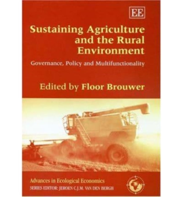 Sustaining Agriculture and the Rural Environment: Governance, Policy and Multifunctionality