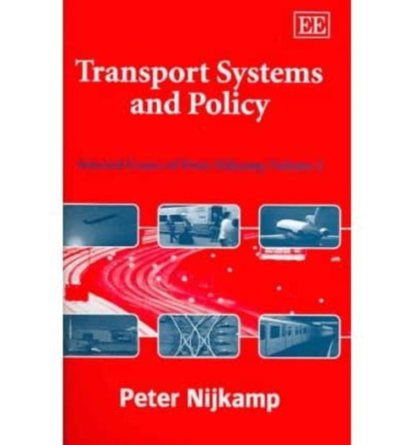 Transport Systems and Policy: Selected Essays of Peter Nijkamp, Volume 2