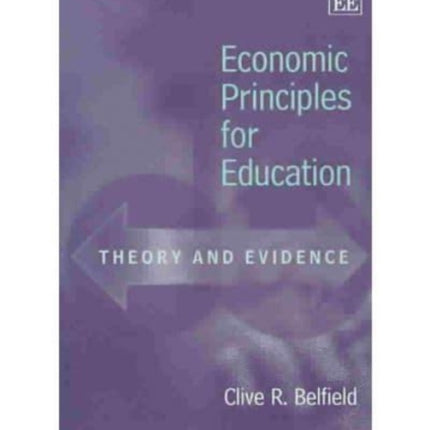 Economic Principles for Education: Theory and
