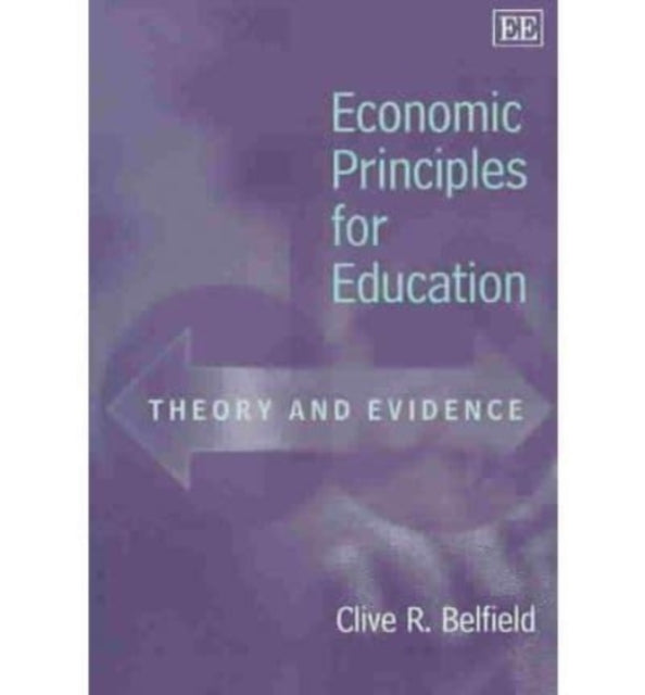 Economic Principles for Education: Theory and Evidence