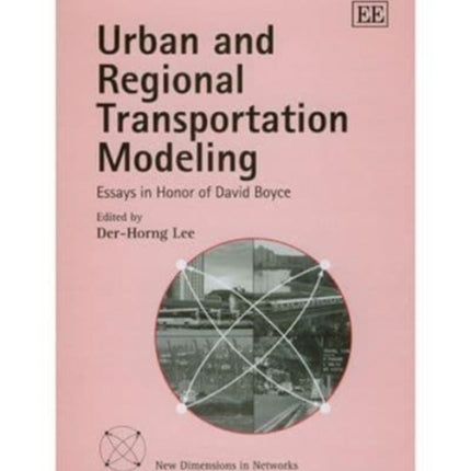 Urban and Regional Transportation Modeling: Essays in Honor of David Boyce