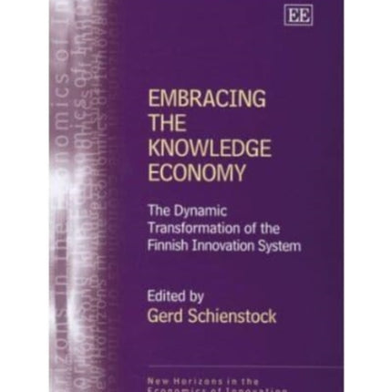 Embracing the Knowledge Economy: The Dynamic Transformation of the Finnish Innovation System