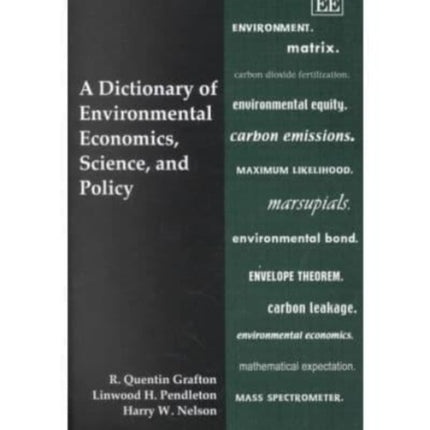 A Dictionary of Environmental Economics, Science, and Policy