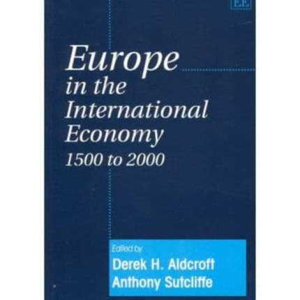 Europe in the International Economy 1500 to 2000