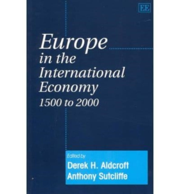 Europe in the International Economy 1500 to 2000