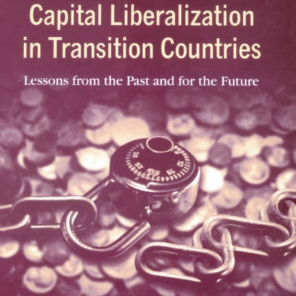 Capital Liberalization in Transition Countries: Lessons from the Past and for the Future