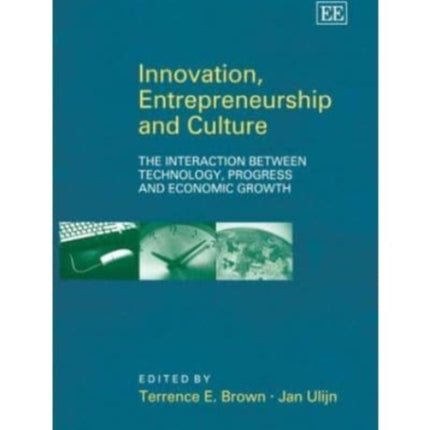 Innovation, Entrepreneurship and Culture: The Interaction between Technology, Progress and Economic Growth