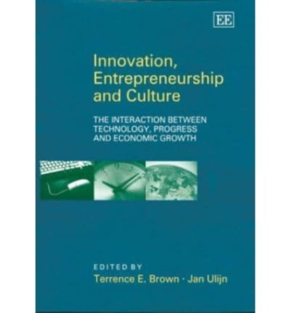 Innovation, Entrepreneurship and Culture: The Interaction between Technology, Progress and Economic Growth