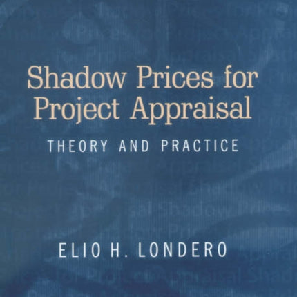 Shadow Prices for Project Appraisal: Theory and Practice