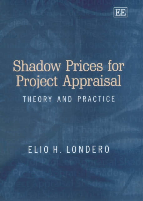 Shadow Prices for Project Appraisal: Theory and Practice