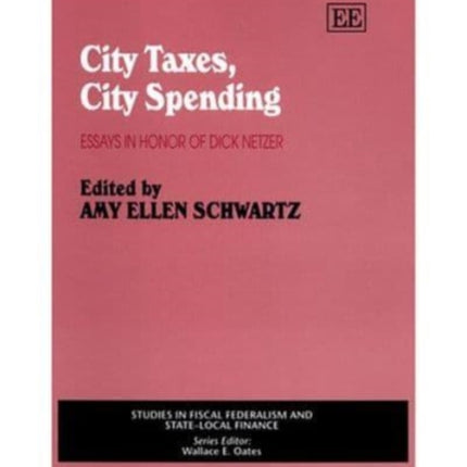 City Taxes, City Spending: Essays in Honor of Dick Netzer