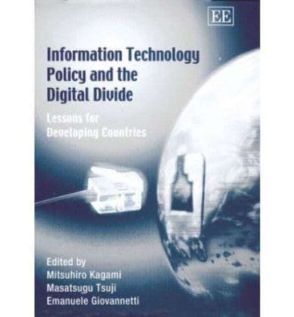 Information Technology Policy and the Digital Divide: Lessons for Developing Countries