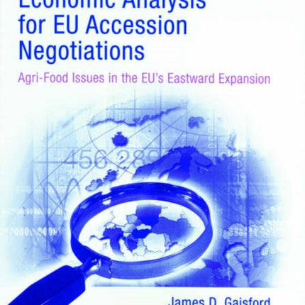 Economic Analysis for EU Accession Negotiations: Agri-Food Issues in the EU’s Eastward Expansion