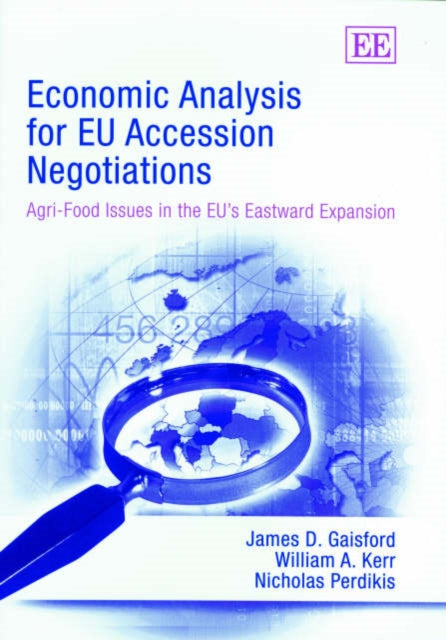 Economic Analysis for EU Accession Negotiations: Agri-Food Issues in the EU’s Eastward Expansion