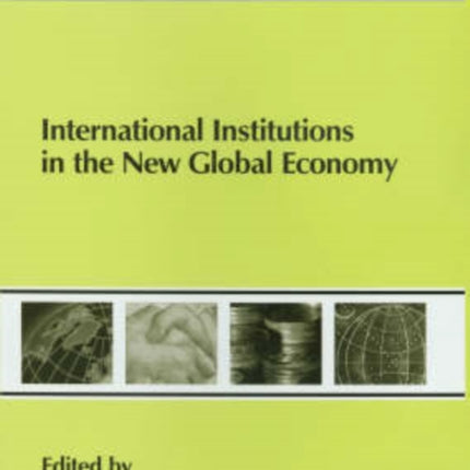 International Institutions in the New Global Economy