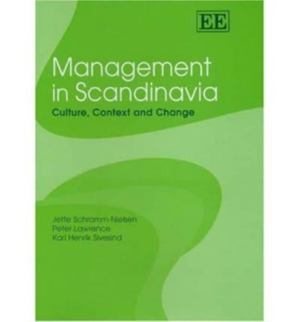 Management in Scandinavia: Culture, Context and Change