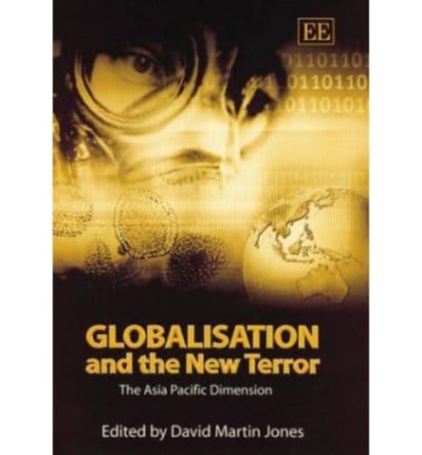 Globalisation and the New Terror: The Asia Pacific Dimension