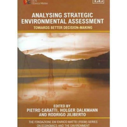 Analysing Strategic Environmental Assessment: Towards Better Decision-Making