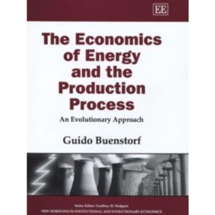 The Economics of Energy and the Production Process: An Evolutionary Approach