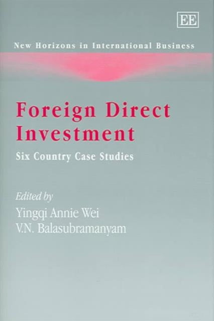 Foreign Direct Investment: Six Country Case Studies