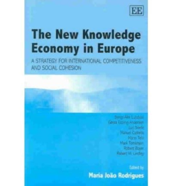 The New Knowledge Economy in Europe: A Strategy for International Competitiveness and Social Cohesion