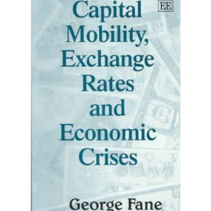 Capital Mobility, Exchange Rates and Economic Crises