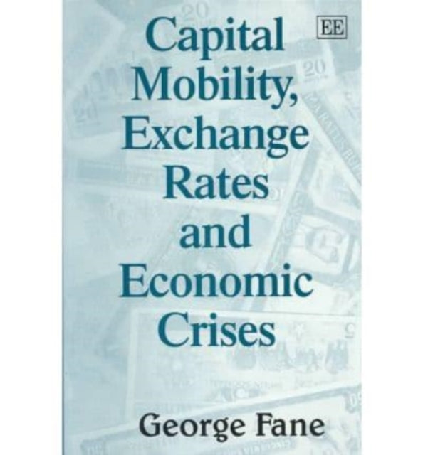 Capital Mobility, Exchange Rates and Economic Crises