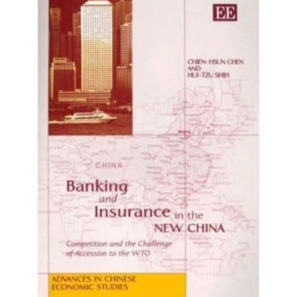 Banking and Insurance in the New China: Competition and the Challenge of Accession to the WTO