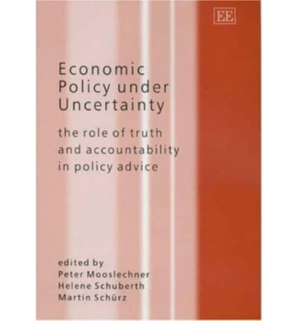 Economic Policy under Uncertainty: The Role of Truth and Accountability in Policy Advice