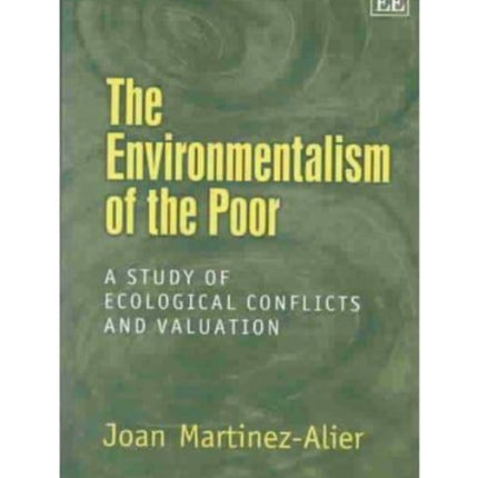 The Environmentalism of the Poor: A Study of Ecological Conflicts and Valuation