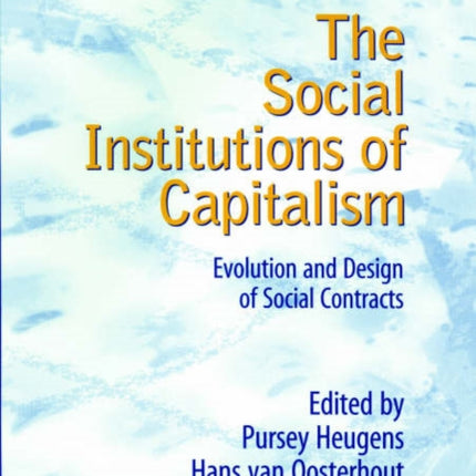 The Social Institutions of Capitalism: Evolution and Design of Social Contracts