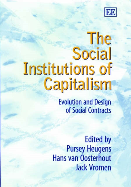 The Social Institutions of Capitalism: Evolution and Design of Social Contracts