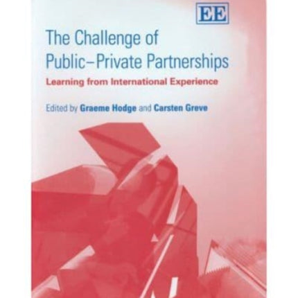 The Challenge of Public–Private Partnerships: Learning from International Experience