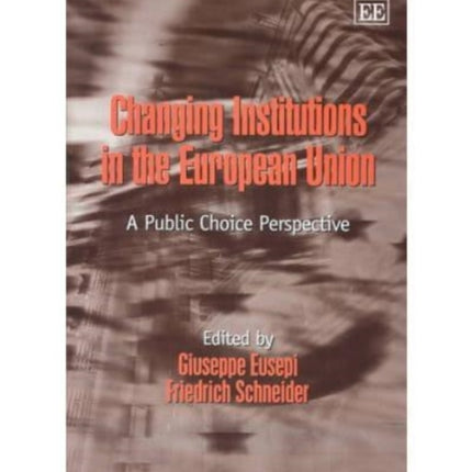 Changing Institutions in the European Union: A