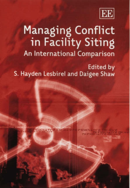 Managing Conflict in Facility Siting: An International Comparison