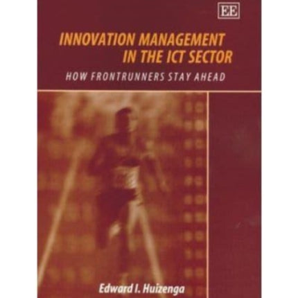 Innovation Management in the ICT Sector: How Frontrunners Stay Ahead