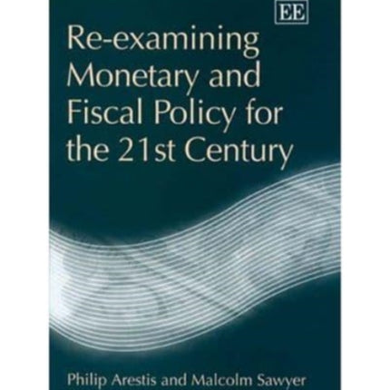 Re-examining Monetary and Fiscal Policy for the 21st Century