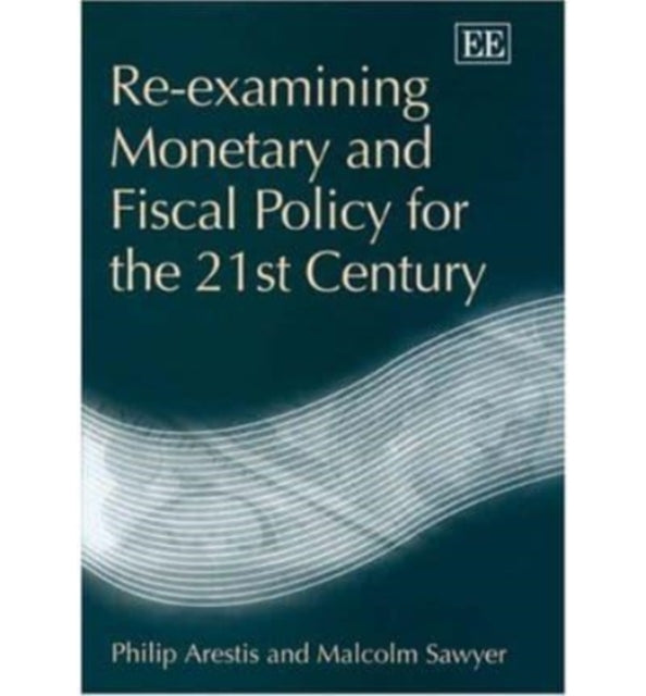 Re-examining Monetary and Fiscal Policy for the 21st Century