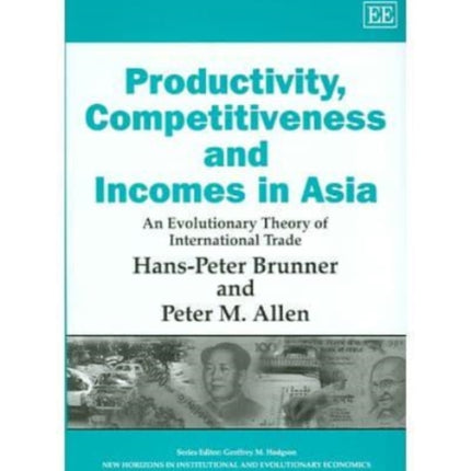 Productivity, Competitiveness and Incomes in Asia: An Evolutionary Theory of International Trade