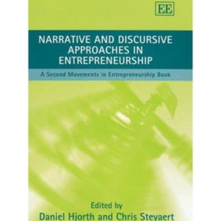 Narrative and Discursive Approaches in Entrepreneurship: A Second Movements in Entrepreneurship Book