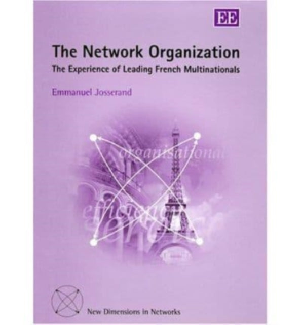 The Network Organization: The Experience of Leading French Multinationals