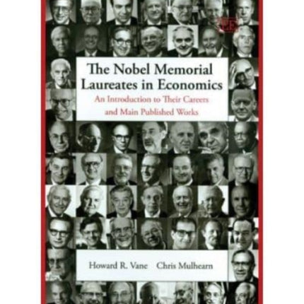 The Nobel Memorial Laureates in Economics: An Introduction to Their Careers and Main Published Works