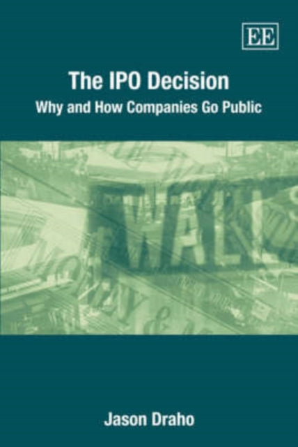 The IPO Decision: Why and How Companies Go Public