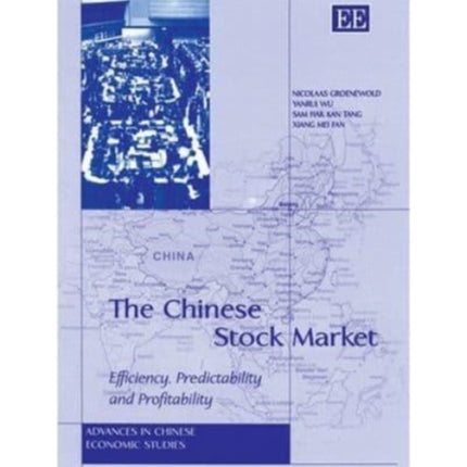 The Chinese Stock Market: Efficiency, Predictability and Profitability