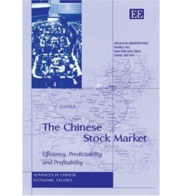 The Chinese Stock Market: Efficiency, Predictability and Profitability