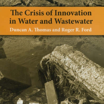 The Crisis of Innovation in Water and Wastewater